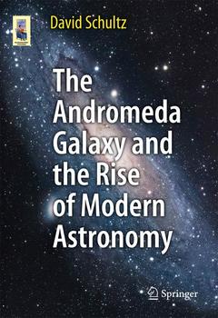 Couverture de l’ouvrage The Andromeda Galaxy and the Rise of Modern Astronomy