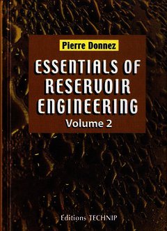 Couverture de l’ouvrage Essentials of reservoir engineering. Volume 2