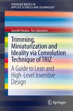 Couverture de l’ouvrage Trimming, Miniaturization and Ideality via Convolution Technique of TRIZ
