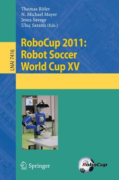 Couverture de l’ouvrage RoboCup 2011: Robot Soccer World Cup XV