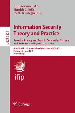 Couverture de l’ouvrage Information Security Theory and Practice. Security, Privacy and Trust in Computing Systems and Ambient Intelligent Ecosystems