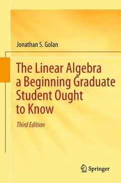 Couverture de l’ouvrage The Linear Algebra a Beginning Graduate Student Ought to Know