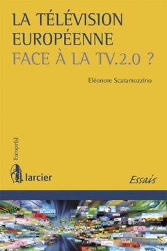 Couverture de l’ouvrage La télévision européenne face à la TV.2.0 ? (Essais)