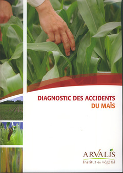 Couverture de l’ouvrage Diagnostic des accidents du maïs Réf : 9741