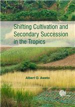 Couverture de l’ouvrage Shifting cultivation and secondary succession in the tropics