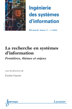 Cover of the book La recherche en systèmes d'information. Frontières, thèmes et enjeux (Ingénierie des systèmes d'information RSTI Vol.17 N° 3/Mai-Juin 2012)