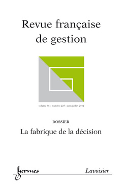 Cover of the book La fabrique de la décision (Revue française de gestion Volume 38 N° 225/ Juin-Juillet 2012)