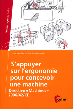 Cover of the book S'appuyer sur l'ergonomie pour concevoir une machine, directive 