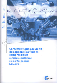 Couverture de l'ouvrage Caractéristiques de débit des appareils à fluide compressibles considérés isolement ou montés en série Édition 2012