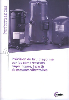 Couverture de l’ouvrage Prévision du bruit rayonné par les compresseurs frigorifiques, à partir de mesures vibratoires