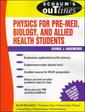Couverture de l'ouvrage Schaum's outline of physics for pre-med allied health and biology students paper