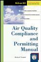 Couverture de l'ouvrage Air quality compliance and permitting manual (with CD-ROM)