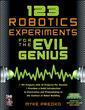 Couverture de l'ouvrage 123 robotics projects for the Evil Genius