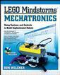 Couverture de l'ouvrage Lego mindstorms mechatronics : using systems & controls to build sophisticated robots, with CD-ROM