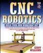 Couverture de l'ouvrage CNC robotics : build your own workshop bot