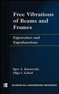 Couverture de l'ouvrage Free vibrations of beams & frames : Eigenvalues & Eigenfunctions