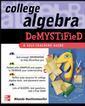 Couverture de l'ouvrage College algebra demystified