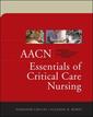 Couverture de l'ouvrage AACN essentials of critical care nursing, 2nd Ed.