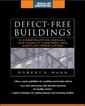 Couverture de l'ouvrage Defect-free buildings: A construction manual for quality control & conflict resolution