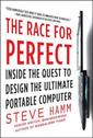 Couverture de l'ouvrage The race for perfect: inside the quest to design the ultimate portable computer