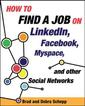 Couverture de l'ouvrage How to find a job on Linkedln, Facebook, MySpace & other social networks