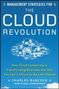 Couverture de l'ouvrage Management strategies for the cloud revolution: how cloud computing is transforming business and why you can't afford to be left behind