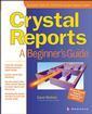 Couverture de l'ouvrage Crystal Reports : a Beginner's guide (covers versions 8.0 and 8.5)