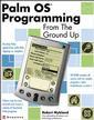 Couverture de l'ouvrage Palm OS programming from the ground up