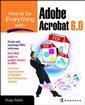 Couverture de l'ouvrage How to do everything with adobe acrobat