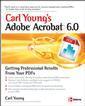 Couverture de l'ouvrage Carl Young's Adobe Acrobat 6.0 : Getting professional results from your PDFs