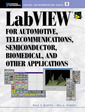 Couverture de l'ouvrage Labview for telecom, semiconductor, automotive, sound & vibration, and general test and measurement