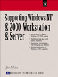 Couverture de l'ouvrage Supporting windows : NT & 2000, Worstation & Server (with CD ROM)