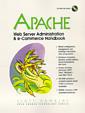 Couverture de l'ouvrage Apache: web server administration and e-commerce handbook (with CD-ROM)