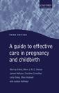 Couverture de l'ouvrage Guide to Effective Care in Pregnancy and Childbirth