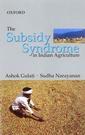 Couverture de l'ouvrage The Subsidy Syndrome in Indian Agriculture