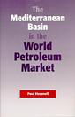 Couverture de l'ouvrage The mediterranean basin in the world petroleum market