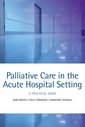 Couverture de l'ouvrage Palliative care in the acute hospital setting