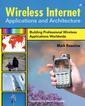 Couverture de l'ouvrage Wireless internet applications and architecture : building professional wireless applications worldwide