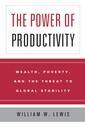 Couverture de l'ouvrage The Power of Productivity: Wealth, Poverty and the Threat to Global Stability
