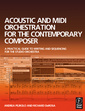 Couverture de l'ouvrage Acoustic & MIDI orchestration for the contemporary composer (with CD-ROM)