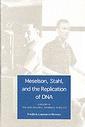 Couverture de l'ouvrage Meselson, Stahl and the replication of DNA : a history of the most beautiful experiment in biology