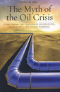 Couverture de l'ouvrage The myth of the oil crisis