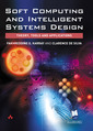 Couverture de l'ouvrage Soft computing and tools of intelligent systems design