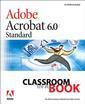 Couverture de l'ouvrage Adobe acrobat 6.0 (classroom in a book, with CD-ROM)