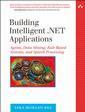 Couverture de l'ouvrage Building Intelligent .NET Applications: Agents, Data Mining, Rule-Based Systems, and Speech Processing