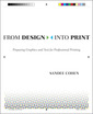 Couverture de l'ouvrage From design into print, preparing graphics and text for professional printing