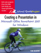Couverture de l'ouvrage Creating a presentation in microsoft office powerpoint 2007, visual quickproject guide