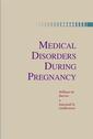 Couverture de l'ouvrage Medical disorders during pregnency 3rd edition