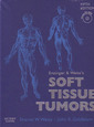 Couverture de l'ouvrage Enzinger & Weiss's soft tissue tumors with CD-ROM