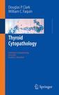 Couverture de l'ouvrage Thyroid cytopathology, (Essentials in cytopathology, Vol. 1)